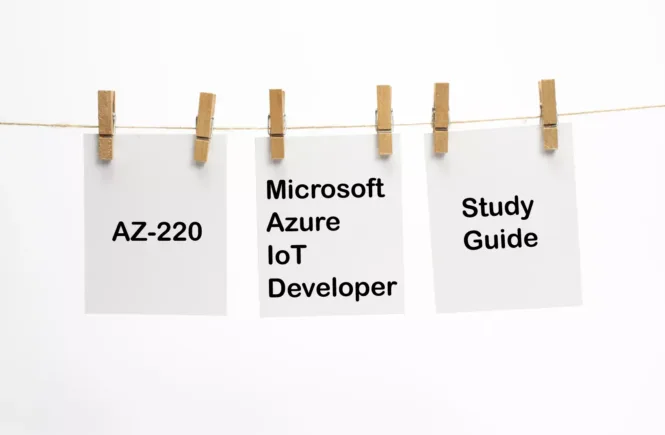 AZ-220 Exam Study Guide (Azure IoT Developer) Specialty study guide