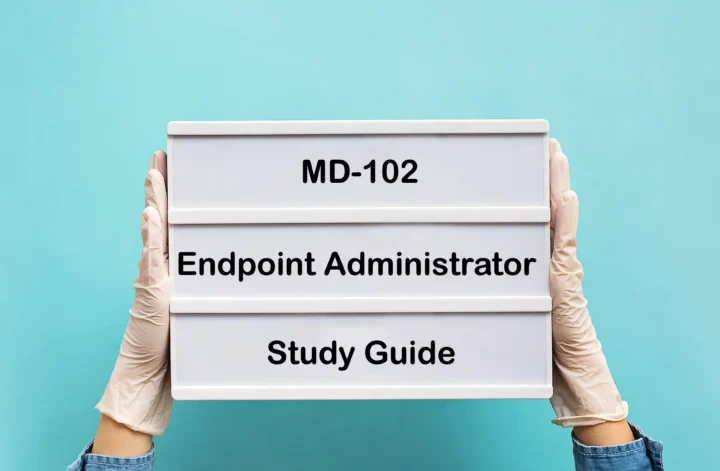 MD-102 Study Guide Endpoint Administrator