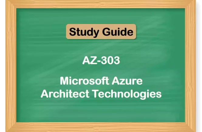 AZ-303 Microsoft Azure Architect Technologies Certificate Study Guide