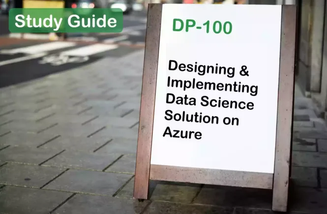 DP-100 Designing and Implementing a Data Science Solution on Azure Exam Certification study guide