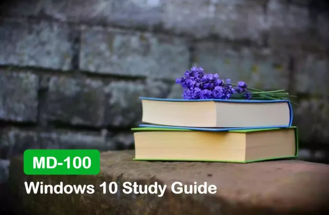 MD-100 Windows 10 Study Guide