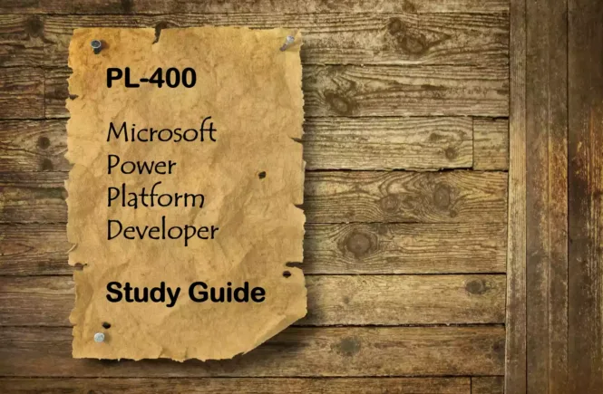 PL-400 Exam Study Guide (Microsoft Power Platform Developer)