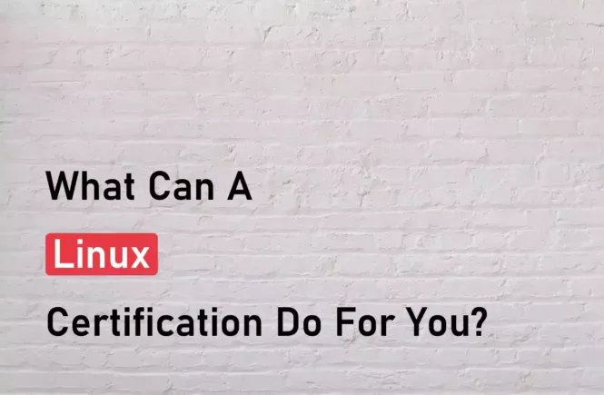 What a linux certification can do for you