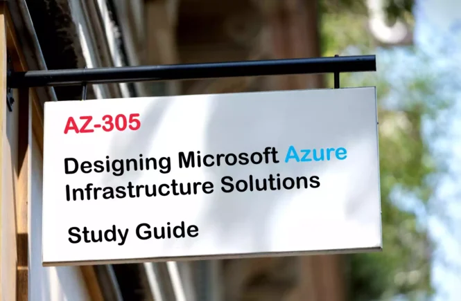 AZ-305 Designing Microsoft Azure Infrastructure Solutions study guide