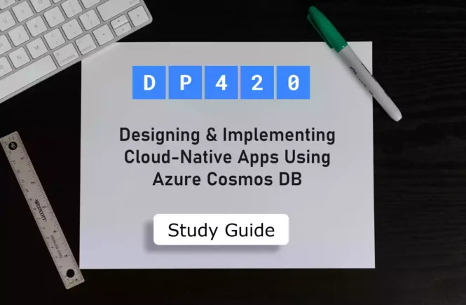 DP-420 Designing and Implementing Cloud Native Applications Using Microsoft Azure Cosmos DB