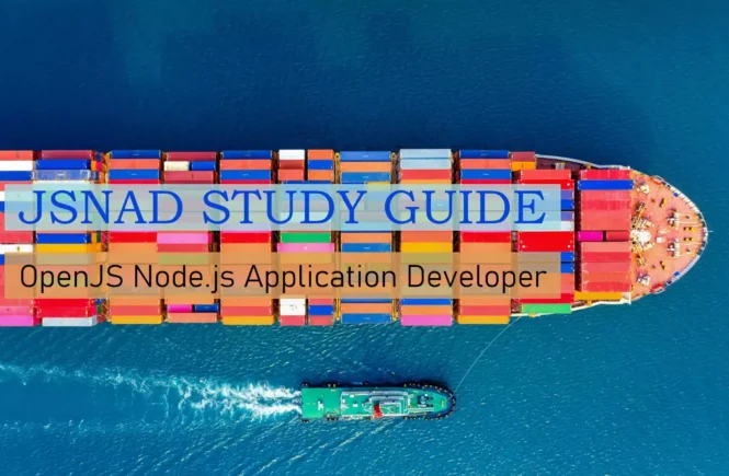 JSNAD (OpenJS Node.js Application Developer) Study Guide