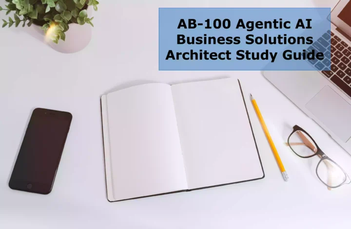 AB-100 Study Guide Agentic AI Business Solutions Architect