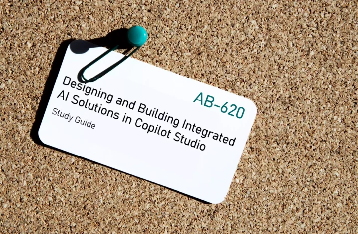 ab-620 Designing and Building Integrated AI Solutions in Copilot Studio study guide