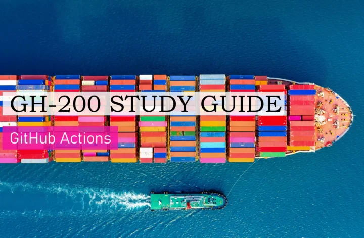 GH-200 Study Guide GitHub Actions