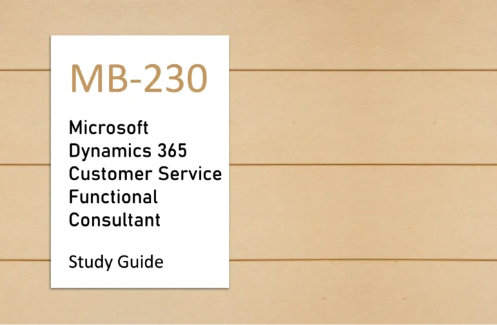 MB-230 Microsoft Dynamics 365 Customer Service Functional Consultant study guide