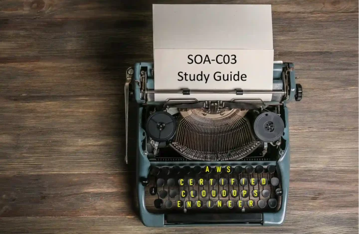 AWS Certified CloudOps Engineer - Associate (SOA-C03) Study Guide